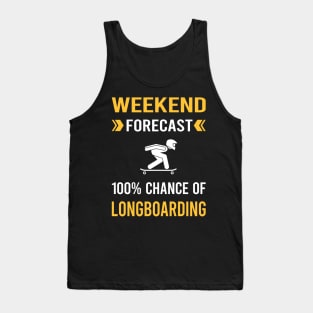 Weekend Forecast Longboarding Longboard Longboarder Tank Top